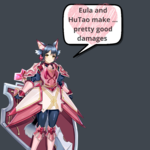 Eula and Hu Tao make pretty good damages.png